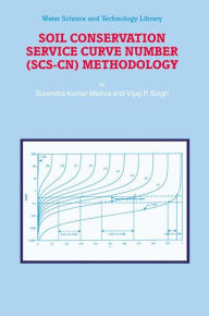 Title: Soil Conservation Service Curve Number (SCS-CN) Methodology / Edition 1, Author: S.K. Mishra