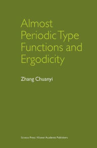 Title: Almost Periodic Type Functions and Ergodicity / Edition 1, Author: Zhang Chuanyi