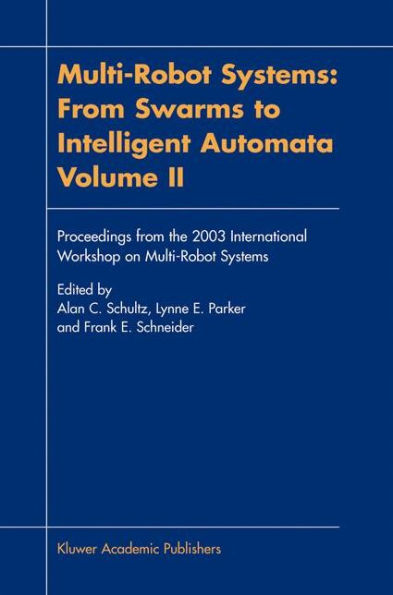 Multi-Robot Systems: From Swarms to Intelligent Automata, Volume II / Edition 1