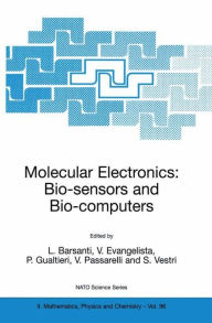 Title: Molecular Electronics: Bio-sensors and Bio-computers / Edition 1, Author: L. Barsanti