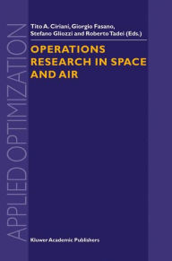 Title: Operations Research in Space and Air / Edition 1, Author: Tito A. Ciriani