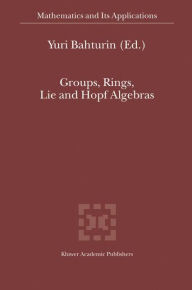 Title: Groups, Rings, Lie and Hopf Algebras / Edition 1, Author: Y. Bahturin