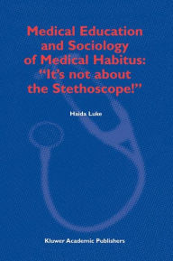 Title: Medical Education and Sociology of Medical Habitus: 