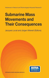 Title: Submarine Mass Movements and Their Consequences: First International Symposium, Author: Jacques Locat