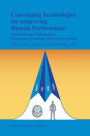 Converging Technologies for Improving Human Performance: Nanotechnology, Biotechnology, Information Technology and Cognitive Science / Edition 1