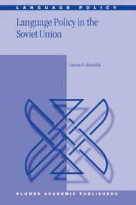 Title: Language Policy in the Soviet Union / Edition 1, Author: L.A. Grenoble