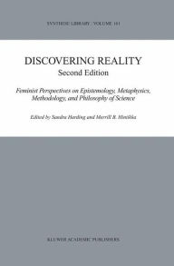 Title: Discovering Reality: Feminist Perspectives on Epistemology, Metaphysics, Methodology, and Philosophy of Science / Edition 2, Author: Sandra Harding