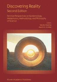 Title: Discovering Reality: Feminist Perspectives on Epistemology, Metaphysics, Methodology, and Philosophy of Science / Edition 2, Author: Sandra Harding