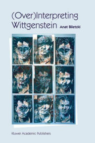 Title: (Over)Interpreting Wittgenstein, Author: A. Biletzki
