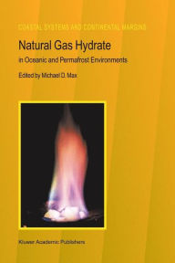 Title: Natural Gas Hydrate: In Oceanic and Permafrost Environments, Author: M.D. Max