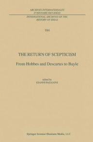 Title: The Return of Scepticism: From Hobbes and Descartes to Bayle / Edition 1, Author: Gianni Paganini