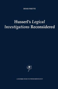 Title: Husserl's Logical Investigations Reconsidered / Edition 1, Author: D. Fisette