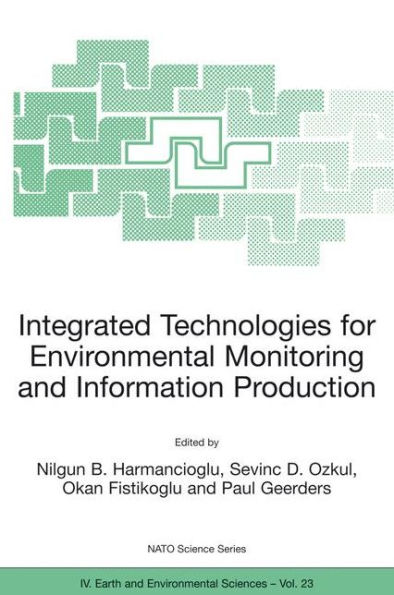 Integrated Technologies for Environmental Monitoring and Information Production / Edition 1
