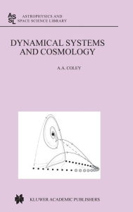 Title: Dynamical Systems and Cosmology / Edition 1, Author: A.A. Coley