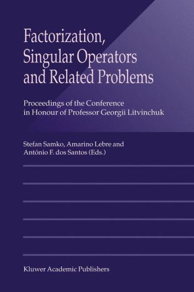 Factorization, Singular Operators and Related Problems / Edition 1