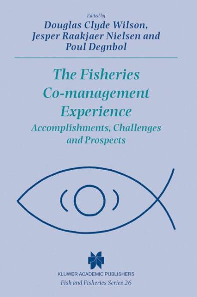 The Fisheries Co-management Experience: Accomplishments, Challenges and Prospects / Edition 1