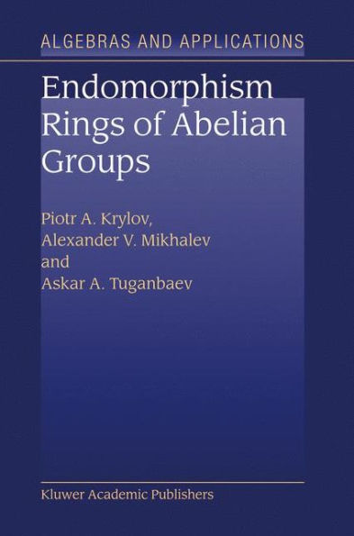 Endomorphism Rings of Abelian Groups / Edition 1