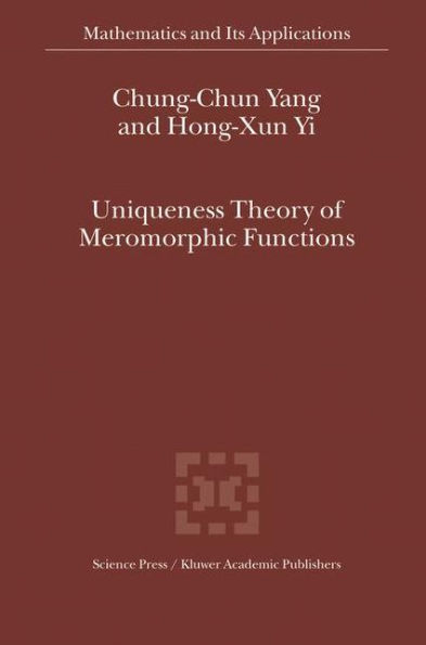Uniqueness Theory of Meromorphic Functions / Edition 1