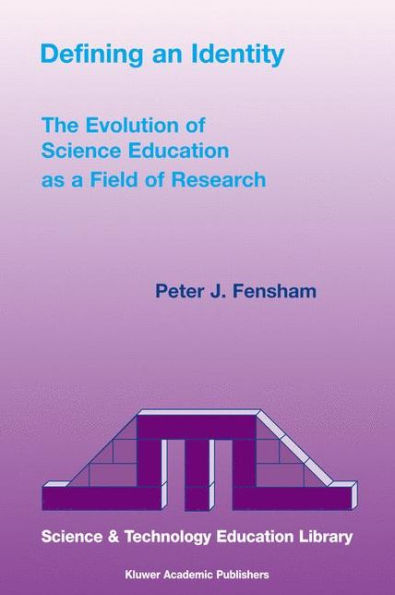 Defining an Identity: The Evolution of Science Education as a Field of Research / Edition 1