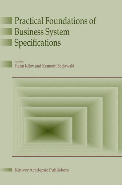Practical Foundations of Business System Specifications / Edition 1