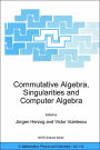 Commutative Algebra, Singularities and Computer Algebra: Proceedings of the NATO Advanced Research Workshop on Commutative Algebra, Singularities and Computer Algebra Sinaia, Romania 17-22 September 2002