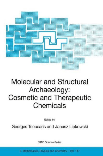 Molecular and Structural Archaeology: Cosmetic and Therapeutic Chemicals / Edition 1