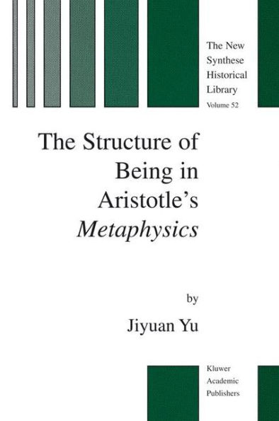 The Structure of Being in Aristotle's Metaphysics / Edition 1