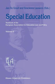 Title: Special Education: Yearbook of the European Association for Education Law and Policy / Edition 1, Author: J. de Groof