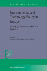 Title: Environmental and Technology Policy in Europe: Technological Innovation and Policy Integration / Edition 1, Author: G.J. Schrama