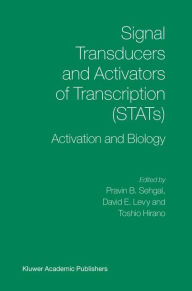 Title: Signal Transducers and Activators of Transcription (STATs): Activation and Biology / Edition 1, Author: P. Sehgal