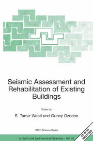 Title: Seismic Assessment and Rehabilitation of Existing Buildings / Edition 1, Author: S. Tanvir Wasti