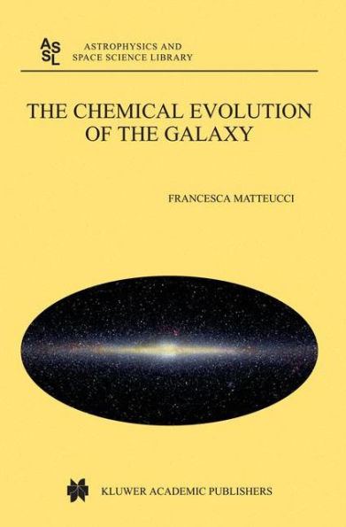 The Chemical Evolution of the Galaxy / Edition 1