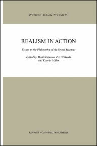 Title: Realism in Action: Essays in the Philosophy of the Social Sciences / Edition 1, Author: Matti Sintonen