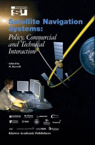 Title: Satellite Navigation Systems: Policy, Commercial and Technical Interaction / Edition 1, Author: Michael J Rycroft