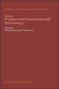 Title: Production Practices and Quality Assessment of Food Crops: Volume 4 Proharvest Treatment and Technology / Edition 1, Author: Ramdane Dris