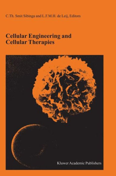 Cellular Engineering and Cellular Therapies: Proceedings of the Twenty-Seventh International Symposium on Blood Transfusion, Groningen, Organized by the Sanquin Division Blood Bank North-East, Groningen / Edition 1