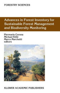 Title: Advances in Forest Inventory for Sustainable Forest Management and Biodiversity Monitoring / Edition 1, Author: Piermaria Corona