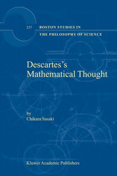 Descartes's Mathematical Thought / Edition 1