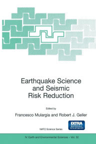 Title: Earthquake Science and Seismic Risk Reduction, Author: F. Mulargia