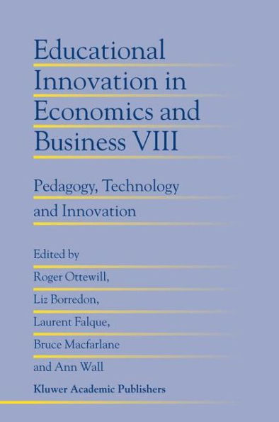 Educational Innovation in Economics and Business: Pedagogy, Technology and Innovation / Edition 1