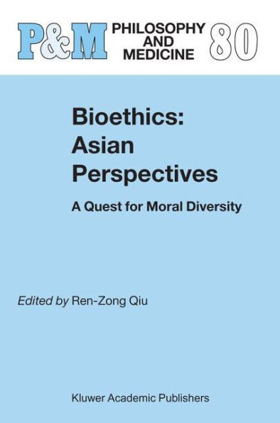 Bioethics: Asian Perspectives: A Quest for Moral Diversity / Edition 1