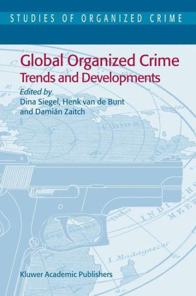 Global Organized Crime: Trends and Developments / Edition 1
