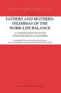 Fathers and Mothers: Dilemmas of the Work-Life Balance: A Comparative Study in Four European Countries / Edition 1
