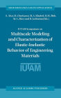 IUTAM Symposium on Multiscale Modeling and Characterization of Elastic-Inelastic Behavior of Engineering Materials: Proceedings of the IUTAM Symposium held in Marrakech, Morocco, 20-25 October 2002 / Edition 1