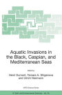 Aquatic Invasions in the Black, Caspian, and Mediterranean Seas / Edition 1