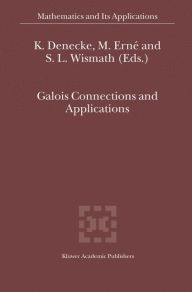 Title: Galois Connections and Applications / Edition 1, Author: K. Denecke