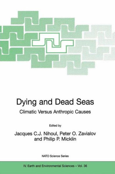 Dying and Dead Seas Climatic Versus Anthropic Causes / Edition 1