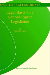 Title: Legal Basis for a National Space Legislation, Author: Julian Hermida