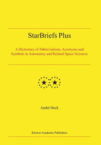 StarBriefs Plus: A Dictionary of Abbreviations, Acronyms and Symbols in Astronomy and Related Space Sciences