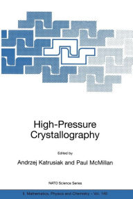 Title: High-Pressure Crystallography / Edition 1, Author: Andrzej Katrusiak